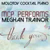 Molotov Cocktail Piano - MCP Performs Meghan Trainor: Thank You